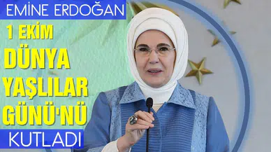 Emine Erdoğan 1 Ekim Dünya Yaşlılar Günü'nü kutladı