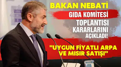Bakan Nebati, Gıda Komitesi toplantısında alınan kararları açıkladı