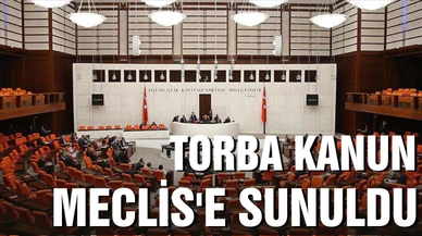 Torba Kanun Mecliste!
