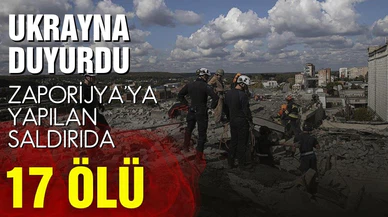 Zaporijya'ya düzenlenen Rus saldırısında 17 ölü!