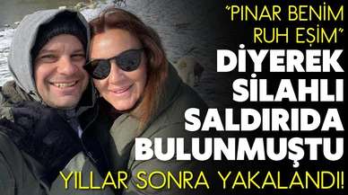 Yağmur Atacan'a silahlı saldırıda bulunmuştu, 8 yıl sonra yakalandı!