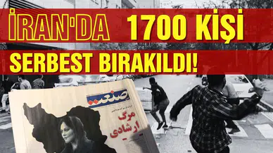 İran'da gözaltındaki 1700 kişi serbest bırakıldı!