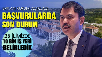 Bakan Kurum, başvurularda son durumu açıkladı