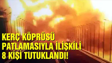 Rusya Kırım Köprüsü patlamasıyla ilişkili 8 kişiyi tutukladı