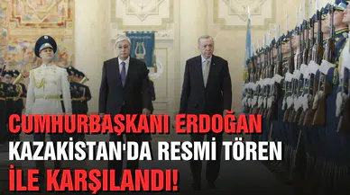 Cumhurbaşkanı Erdoğan, Kazakistan'da Cumhurbaşkanı Tokayev tarafından resmi törenle karşılandı!