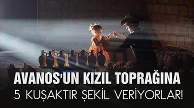 Avanos'un kızıl toprağına 5 kuşaktır şekil veriyorlar!