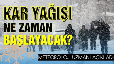 Kar yağışı ne zaman başlayacak?