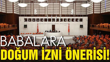 Babalara doğum izni önerisi!