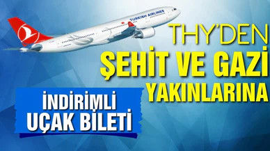 THY'den şehit ve gazi yakınlarına indirimli uçak bileti