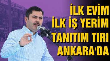 İlk Evim İlk İş Yerim Tanıtım Tırı Başkent Ankara'da!