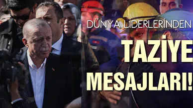 Dünya liderlerinden Türkiye'ye taziye mesajları