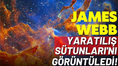 James Webb Teleskobu, "Yaratılış Sütunları"nı görüntüledi