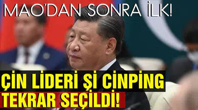 Mao'dan sonra ilk, Çin Lideri Şi Cinping yeniden seçildi!