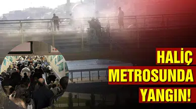 Haliç metrosunda yangın!