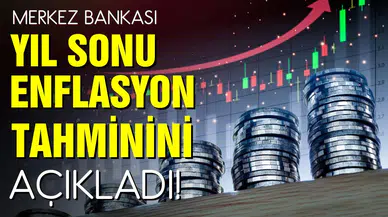 Merkez Bankası yıl sonu enflasyon tahminini açıkladı