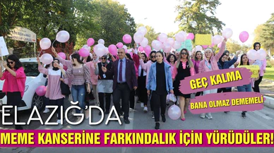 Elazığ'da meme kanseri farkındalığı için yürüyüş düzenlendi!