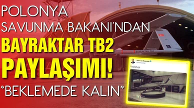 Polonya Savunma Bakanı Blaszcak'tan Bayraktar TB2 paylaşımı