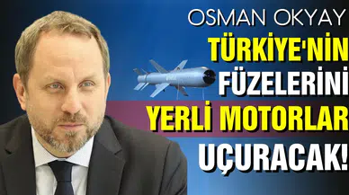Türkiye'nin füzelerini yerli motorlar uçuracak!