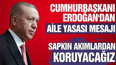 Cumhurbaşkanı: "Sapkın akımlardan koruyacağız"