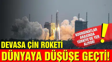 Devasa Çin roketi Dünya’ya düşüşe geçti