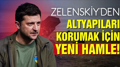 Zelenskiy'den altyapıları korumak için yeni hamle!