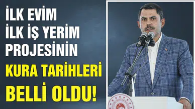 İlk Evim İlk İş Yerim projesinde kura tarihleri belli oldu!