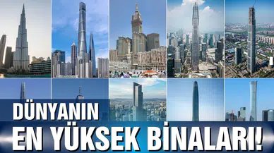 Dünyanın en yüksek 10 binası!