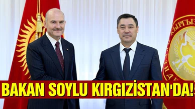 İçişleri Bakanı Soylu, Kırgızistan'da!