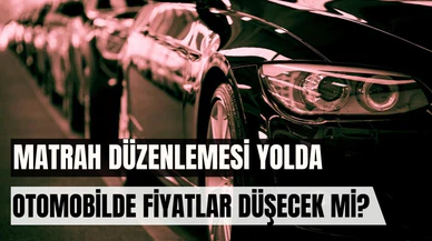 Matrah artırımı geliyor! Araba fiyatları düşecek mi?