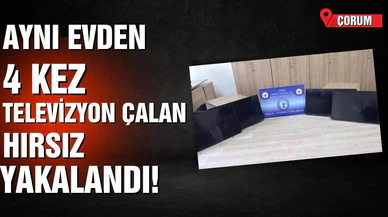 Aynı evden 4 kez televizyon çalan hırsız yakalandı