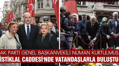 Kurtulmuş, İstiklal Caddesi'nde vatandaşlarla buluştu