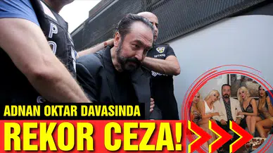 Adnan Oktar davasında rekor ceza!