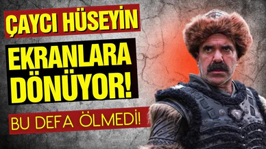 Çaycı Hüseyin ekranlara geri dönüyor