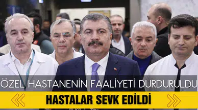 Bakan Koca: Özel hastanenin faaliyeti durduruldu, hastalar sevk edildi!