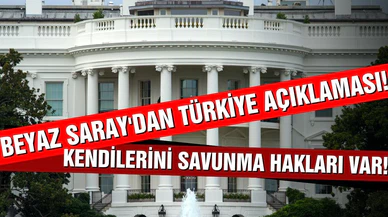 Beyaz Saray'dan Türkiye açıklaması! Kendilerini savunma hakları var!