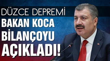 Sağlık Bakanı Koca, depremin bilançosunu açıkladı