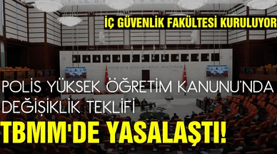 Polis Yüksek Öğretim Kanunu'nda değişiklik teklifi TBMM'de yasalaştı!