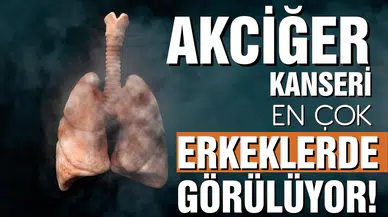 Akciğer kanseri en çok erkeklerde görülüyor