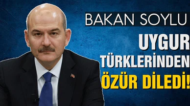 Bakan Soylu Uygur Türklerinden özür diledi!