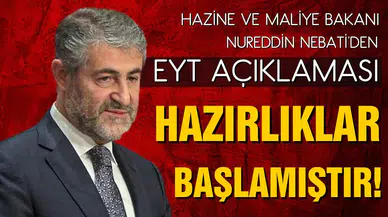 Bakan Nebati'den EYT açıklaması: Hazırlıklar başlamıştır