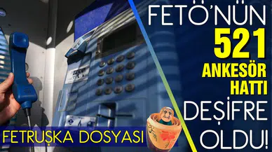 FETÖ'nün 521 ankesör hattı daha deşifre oldu