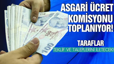 Asgari ücret komisyonu toplanıyor!