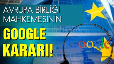AB mahkemesinin Google kararı!