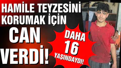 Hamile teyzesini korumak için can verdi!