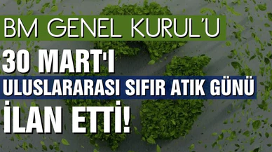 BM Genel Kurul'u 30 Mart'ı Uluslararası Sıfır Artık Günü ilan etti!