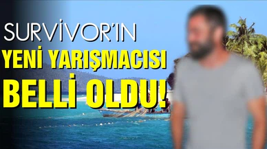 Survivor'ın yeni yarışmacısı belli oldu!