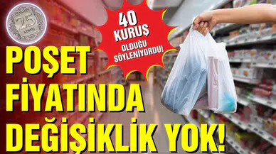 Poşet fiyatında değişiklik yok!