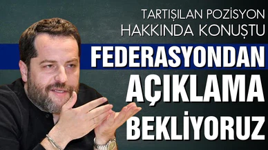 Erden Timur: Federasyondan açıklama bekliyoruz