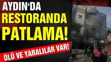 Aydın'da restoranda patlama!