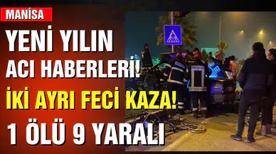 Manisa'da yeni yılın ilk kazaları: 1 ölü 9 yaralı